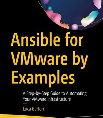 خرید و دانلود نسخه کامل کتاب Ansible for VMware by Examples : A Step-by-Step Guide to Automating Your VMware Infrastructure