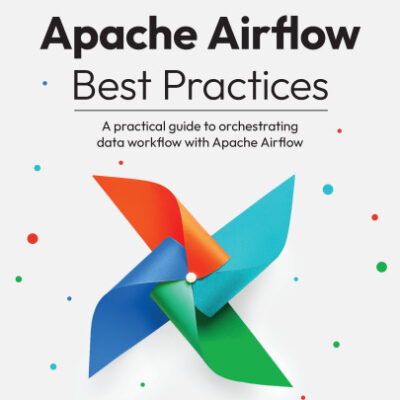 خرید و دانلود نسخه کامل کتاب Apache Airflow: Best Practices