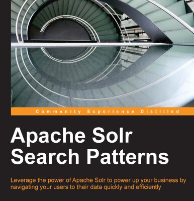 خرید و دانلود نسخه کامل کتاب Apache Solr Search Patterns: Leverage the power of Apache Solr to power up your business by navigating your users to their data quickly and efficiently