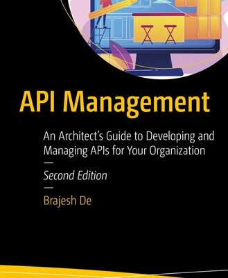 خرید و دانلود نسخه کامل کتاب API Management : An Architect’s Guide to Developing and Managing APIs for Your Organization