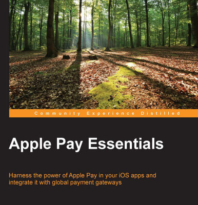 خرید و دانلود نسخه کامل کتاب Apple Pay Essentials: Harness the power of Apple Pay in your iOS apps and integrate it with global payment gateways