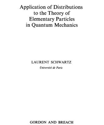 خرید و دانلود نسخه کامل کتاب Application of Distributions to the Theory of Elementary Particles in Quantum Mechanics