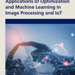خرید و دانلود نسخه کامل کتاب Applications of Optimization and Machine Learning in Image Processing and IoT