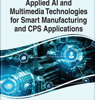 خرید و دانلود نسخه کامل کتاب Applied AI and Multimedia Technologies for Smart Manufacturing and CPS Applications