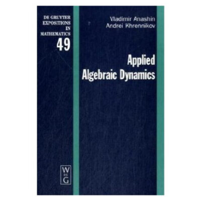 خرید و دانلود نسخه کامل کتاب Applied Algebraic Dynamics (De Gruyter Expositions in Mathematics)