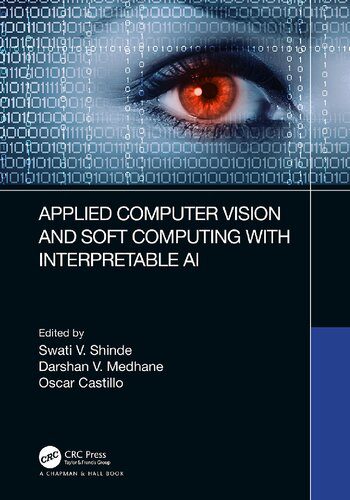 خرید و دانلود نسخه کامل کتاب Applied Computer Vision and Soft Computing with Interpretable AI_6865a7bd5716e.jpeg خرید و دانلود نسخه کامل کتاب Applied Computer Vision and Soft Computing with Interpretable AI