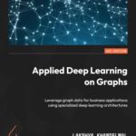 خرید و دانلود نسخه کامل کتاب Applied Deep Learning on Graphs