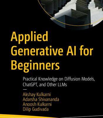 خرید و دانلود نسخه کامل کتاب Applied Generative AI for Beginners: Practical Knowledge on Diffusion Models, ChatGPT, and Other LLMs