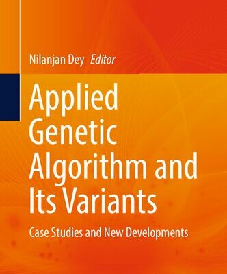 خرید و دانلود نسخه کامل کتاب Applied Genetic Algorithm and Its Variants: Case Studies and New Developments