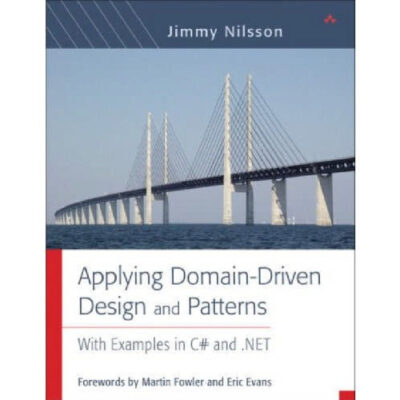 خرید و دانلود نسخه کامل کتاب Applying Domain-Driven Design and Patterns: With Examples in C# and .NET