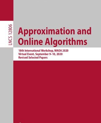 خرید و دانلود نسخه کامل کتاب Approximation and Online Algorithms: 18th International Workshop, WAOA 2020, Virtual Event, September 9–10, 2020, Revised Selected Papers