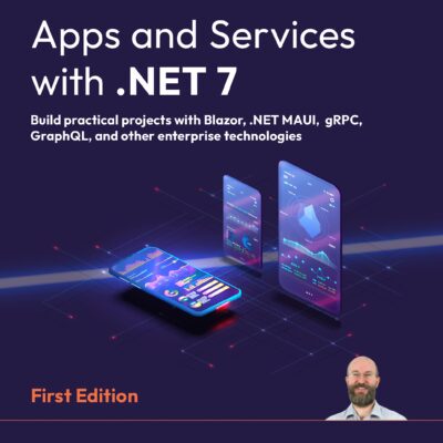 خرید و دانلود نسخه کامل کتاب Apps and Services with .NET 7: Build practical projects with Blazor, .NET MAUI, gRPC, GraphQL, and other enterprise technologies