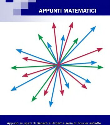 خرید و دانلود نسخه کامل کتاب Appunti su spazi di Banach e Hilbert e serie di Fourier astratte
