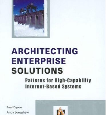 خرید و دانلود نسخه کامل کتاب Architecting Enterprise Solutions: Patterns for High-Capability Internet-based Systems
