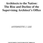 خرید و دانلود نسخه کامل کتاب Architects to the Nation: The Rise and Decline of the Supervising Architect’s Office
