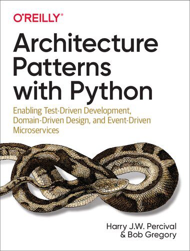 خرید و دانلود نسخه کامل کتاب Architecture Patterns with Python: Enabling Test-Driven Development, Domain-Driven Design, and Event-Driven Microservices_68686e5844973.jpeg خرید و دانلود نسخه کامل کتاب Architecture Patterns with Python: Enabling Test-Driven Development, Domain-Driven Design, and Event-Driven Microservices