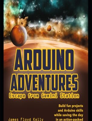خرید و دانلود نسخه کامل کتاب Arduino Adventures: Escape from Gemini Station