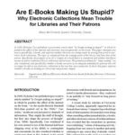 خرید و دانلود نسخه کامل کتاب Are E-Books Making Us Stupid?: Why Electronic Collections Mean Trouble for Libraries and Their Patrons