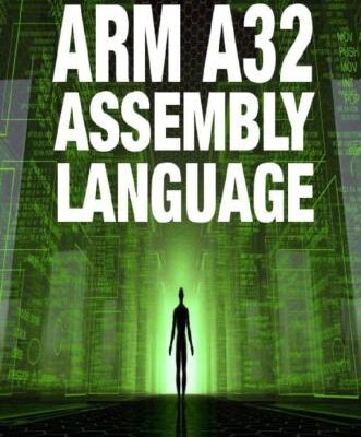 خرید و دانلود نسخه کامل کتاب Arm A32 Assembly Language: 32-Bit Arm, Neon, VFP, Thumb