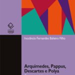 خرید و دانلود نسخه کامل کتاب Arquimedes, Pappus, Descartes e Polya: quatro episódios da história da heurística