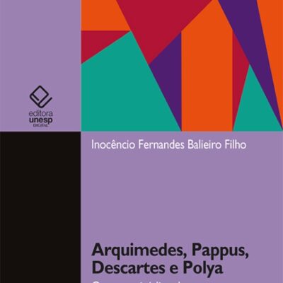 خرید و دانلود نسخه کامل کتاب Arquimedes, Pappus, Descartes e Polya: quatro episódios da história da heurística