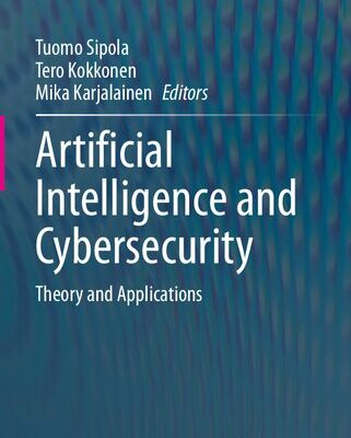 خرید و دانلود نسخه کامل کتاب Artificial Intelligence and Cybersecurity: Theory and Applications