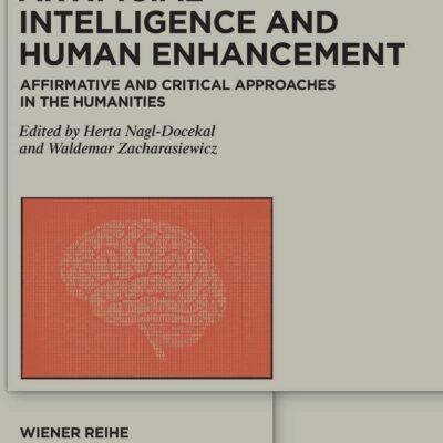 خرید و دانلود نسخه کامل کتاب Artificial Intelligence and Human Enhancement: Affirmative and Critical Approaches in the Humanities
