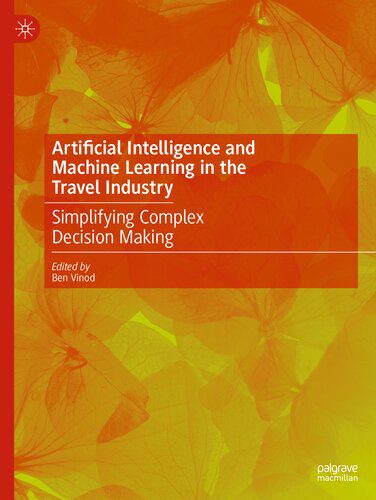 خرید و دانلود نسخه کامل کتاب Artificial Intelligence and Machine Learning in the Travel Industry: Simplifying Complex Decision Making_68668445a41b4.jpeg خرید و دانلود نسخه کامل کتاب Artificial Intelligence and Machine Learning in the Travel Industry: Simplifying Complex Decision Making