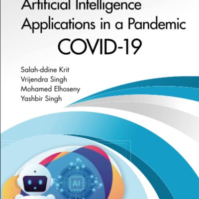 خرید و دانلود نسخه کامل کتاب Artificial Intelligence Applications in a Pandemic: COVID-19