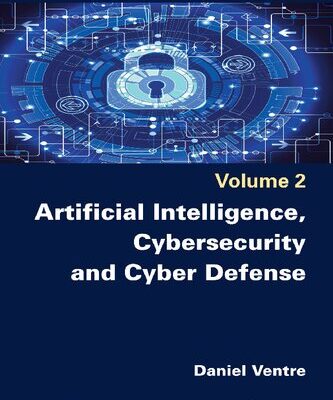 خرید و دانلود نسخه کامل کتاب Artificial Intelligence, Cybersecurity and Cyber Defence