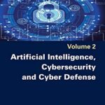 خرید و دانلود نسخه کامل کتاب Artificial Intelligence, Cybersecurity and Cyber Defence