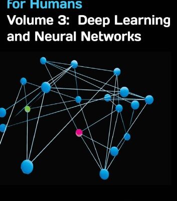 خرید و دانلود نسخه کامل کتاب Artificial Intelligence for Humans, Volume 3: Deep Learning and Neural Networks