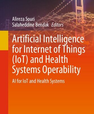 خرید و دانلود نسخه کامل کتاب Artificial Intelligence for Internet of Things (IoT) and Health Systems Operability