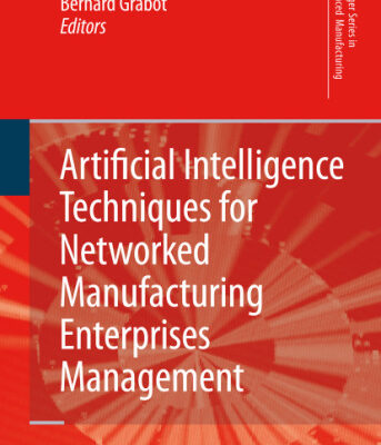 خرید و دانلود نسخه کامل کتاب Artificial Intelligence Techniques for Networked Manufacturing Enterprises Management