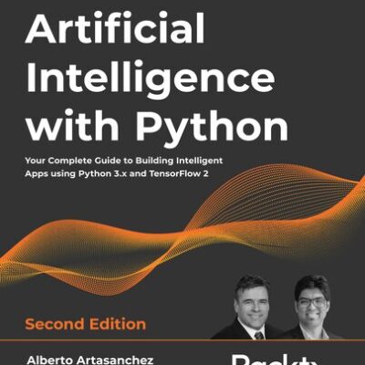 خرید و دانلود نسخه کامل کتاب Artificial Intelligence with Python: Your complete guide to building intelligent apps using Python 3.x and TensorFlow 2