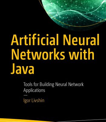 خرید و دانلود نسخه کامل کتاب Artificial Neural Networks with Java – Tools for Building Neural Network Applications