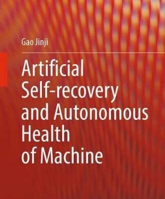 خرید و دانلود نسخه کامل کتاب Artificial Self-recovery and Autonomous Health of Machine