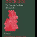 خرید و دانلود نسخه کامل کتاب Artificial Societies: The Computer Simulation Of Social Life (Social Research Techniques & Methods)