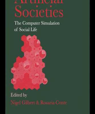 خرید و دانلود نسخه کامل کتاب Artificial Societies: The Computer Simulation Of Social Life (Social Research Techniques & Methods)