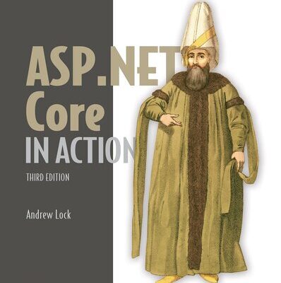 خرید و دانلود نسخه کامل کتاب ASP.NET Core in Action, Third Edition (Final)