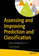 خرید و دانلود نسخه کامل کتاب Assessing and Improving Prediction and Classification: Theory and Algorithms in C++