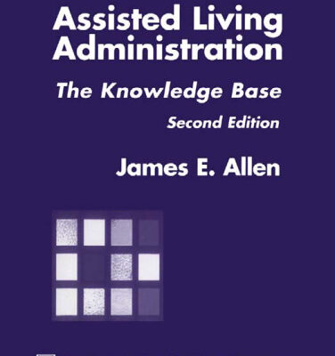 خرید و دانلود نسخه کامل کتاب Assisted Living Administration: The Knowledge Base, 2nd Edition