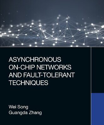 خرید و دانلود نسخه کامل کتاب Asynchronous On-Chip Networks and Fault-Tolerant Techniques