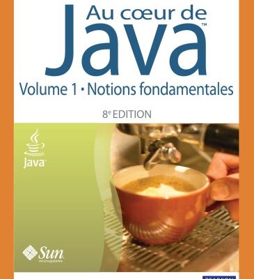 خرید و دانلود نسخه کامل کتاب Au coeur de Java, 8 eme Ed. Volume 1 Notions fondamentales