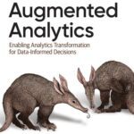 خرید و دانلود نسخه کامل کتاب Augmented Analytics: Enabling Analytics Transformation for Data-Informed Decisions