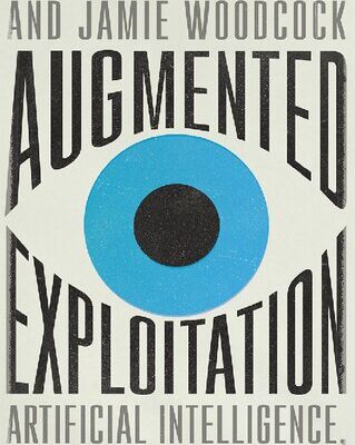 خرید و دانلود نسخه کامل کتاب Augmented Exploitation: Artificial Intelligence, Automation And Work