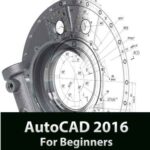 خرید و دانلود نسخه کامل کتاب AutoCAD 2016 For Beginners
