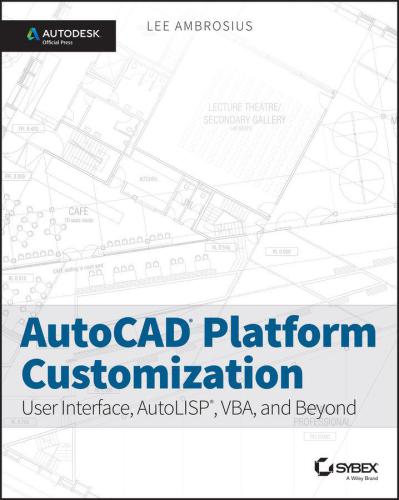 خرید و دانلود نسخه کامل کتاب AutoCAD Platform Customization: User Interface, AutoLISP, VBA, and Beyond