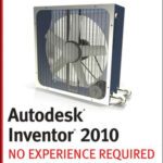 خرید و دانلود نسخه کامل کتاب Autodesk Inventor 2010: No Experience Required
