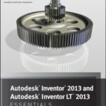 خرید و دانلود نسخه کامل کتاب Autodesk Inventor 2013 and Autodesk Inventor LT 2013 Essentials